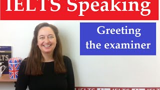 IELTS Speaking Greeting the examiner [upl. by Wincer]