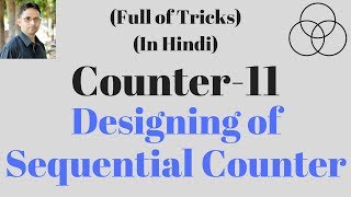 Designing of Sequential Counter Digital Electronics62 by SAHAV SINGH YADAV [upl. by Lonna]