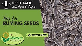 Seed Talk 115  Tips for Buying Seeds [upl. by Eirok]