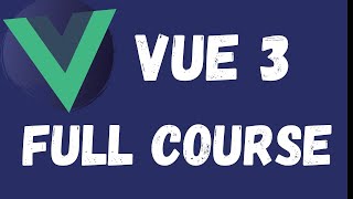 Vue 3 Tutorial  Full Course 10 Hours 10 apps [upl. by Krishna]