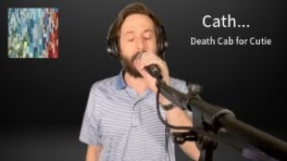 Cath  Death Cab for Cutie A Vocal Cover [upl. by Adolfo]