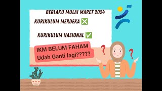 MARET 2024 KURIKULUM MERDEKA DI GANTI KURIKULUM NASIONAL [upl. by Marcelline]