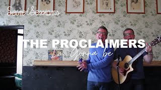 The Proclaimers  Im Gonna Be 500 Miles  Secret Sessions [upl. by Nywrad470]