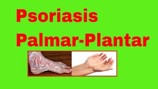 Psoriasis Palmar Plantar  Psoriasis Palmoplantar [upl. by Annora]