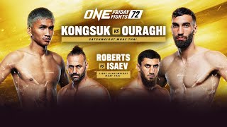 ONE Friday Fights 72 Kongsuk vs Ouraghi [upl. by Haiasi]