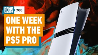 Game Scoop 788 One Week With the PS5 Pro [upl. by Onirefes]