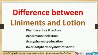 Difference between Liniments and Lotion Pharmaceutics II Pharmacy Lecture [upl. by Yruy]