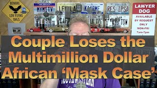 Couple Loses the Multimillion Dollar African Mask Case [upl. by Ches852]