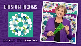 Make a Dresden Blooms Quilt with Jenny Doan of Missouri Star Quilt Co Video Tutorial [upl. by Holman]