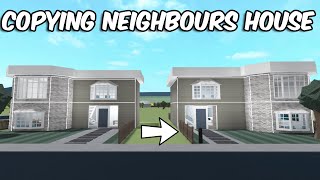 COPYING my NEIGHBOURS HOUSE in BLOXBURG [upl. by Aihsei]