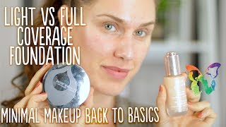 FOUNDATION LIGHT VS FULL COVERAGE amp WHATS BEST Minimal Makeup  Back To Basics [upl. by Ahk228]