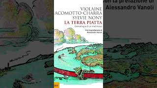 La terra piatta Genealogia di un malinteso” di Violaine GiacomottoCharra e Sylvie Nony [upl. by Osswald]