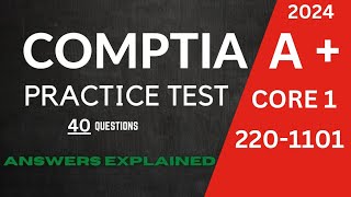 CompTIA A Certification Practice Test 2024 Exam 2201101 40 Questions with Explained Answers [upl. by Yesmar]