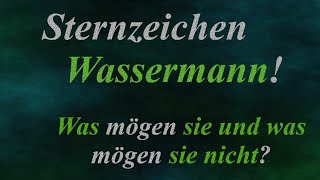 Sternzeichen WASSERMANN  Was magst du und was magst du nicht [upl. by Marigold120]