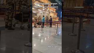 Tiruchirappalli airport my brother going to Singapore [upl. by Munsey]