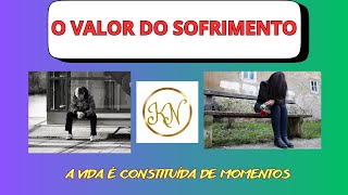 O VALOR DO SOFRIMENTO [upl. by Tacye486]