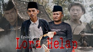 LORA HELAP Eps 2 TAMAT [upl. by Boehike]