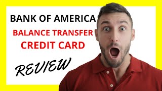 🔥 Bank of America Balance Transfer Credit Card Review Pros and Cons Explored [upl. by Tengdin823]