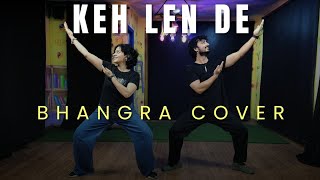 Keh Len De Bhangra Dhol Mix Dance Video  Kaka  Dance with Honey [upl. by Berke796]