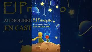 Nuevo Audiolibro  El Principito en CASTELLANO [upl. by Ugo]