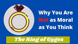 Why Youre Not as Moral as You Think  The Ring of Gyges [upl. by Bouton]