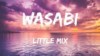 Little Mix  Wasabi Lyrics [upl. by Denyse420]