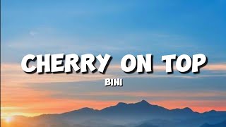 BINI – Cherry On Top  Song Lyrics Video [upl. by Lorelei206]