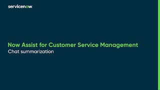 Now Assist for Customer Service Management  Chat summarization [upl. by Nalyk]