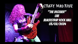 Crazy Mad Ride  The Deceiver LIVE 03022024 [upl. by Anialeh112]