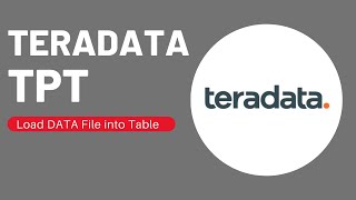 Teradata TPT  Example to load data from File [upl. by Colet982]