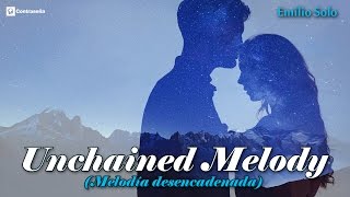 Unchained Melody quotGhostquot Righteous Brothers  Musica nn Español quotEmilio Soloquot Balada Letra Cover [upl. by Hiroshi892]