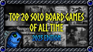 Top 20 Solo Board Games of All Time  2023 Edition [upl. by Moria]