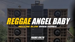 DJ Reggae Angel Baby Slow Bass Fhams Revolution [upl. by Crowns731]