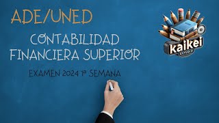 📓📓Contabilidad Financiera Superior ADE UNED Examen 2024 primera semana📓📓 [upl. by Cointon971]