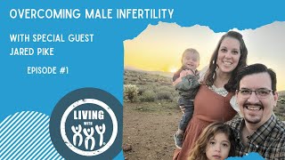 Overcoming Male Infertility Podcast Jared Pike 1 [upl. by Nyer140]