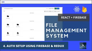 4 Auth Setup Using Firebase and Redux  React Js Firebase File Management System [upl. by Anuahsar]