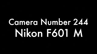 365 Camera Project  Camera Number 244 Nikon F601 M [upl. by Atazroglam]