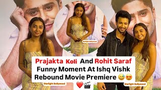 Prajakta Koli mostlysane And Rohit Saraf Funny 😅Moment At Ishq Vishk Rebound Movie Premiere [upl. by Blessington]