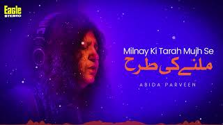 Milnay Ki Tarah Mujh Se  Abida Parveen  Eagle Stereo  HD Video [upl. by Onairot]