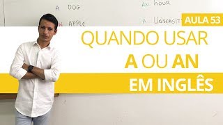 QUANDO USAR A OU AN EM INGLÊS  ARTIGOS INDEFINIDOS AULA 53 PARA INICIANTES  PROFESSOR KENNY [upl. by Andreana]