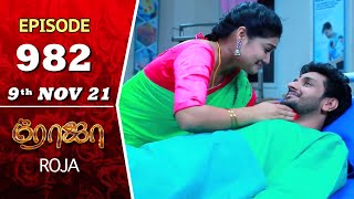 ROJA Serial  Episode 982  9th Nov 2021  Priyanka  Sibbu Suryan  Saregama TV Shows Tamil [upl. by Prober]