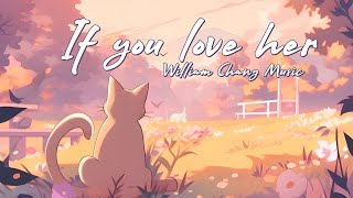 If You Love Her Lyrics  Forest Blakk Cover by William Chang [upl. by Demeter]