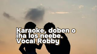 Karaoke Doben o Iha Los Neebe By Robby [upl. by Nithsa]