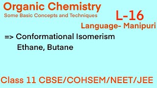 L16  conformational isomerism organic chemistry class 11 manipuri language  NEET jEE [upl. by Nwahsar395]