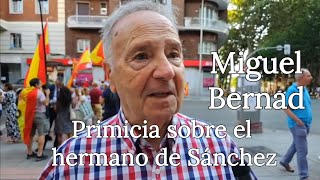 Primicia sobre el hermano de Sánchez por Miguel Bernad [upl. by Chaney]