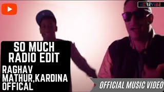 Raghav Mathur Kardinal Offishall So Much Radio Edit Official Video  Revibe [upl. by Neral]