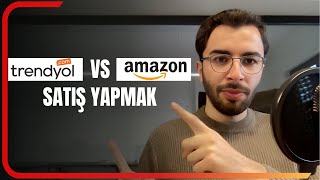 Amazon vs Trendyol da Satış Yapmak  Avantajlar ve Dezavantajlar [upl. by Nored]