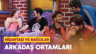 Arkadaş Ortamları  Nişantaşı vs Bağcılar  Çok Güzel Hareketler 2 [upl. by Nilats]