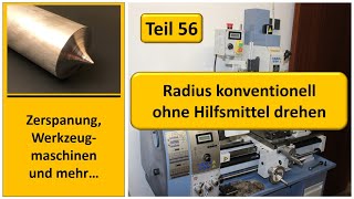 Radius auf konventioneller Drehmaschine ohne Hilfsmittel drehen [upl. by Utica]