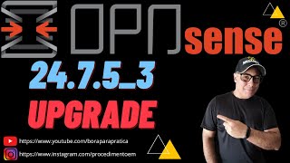 🛰️ ATUALIZANDO UPGRADE FIRMWARE o UTMNGFW FIREWALL e PROXY OPNsense v24x 24753 🚀 [upl. by Einattirb]